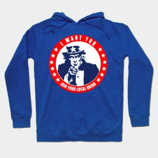 Uncle Sam - I want You to Join Your Local Union Hoodie